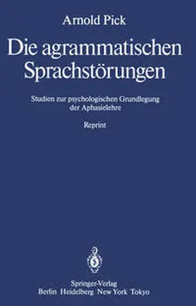 Pick |  Die agrammatischen Sprachstörungen | eBook | Sack Fachmedien