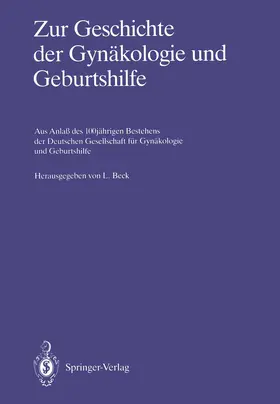 Beck |  Zur Geschichte der Gynäkologie und Geburtshilfe | Buch |  Sack Fachmedien