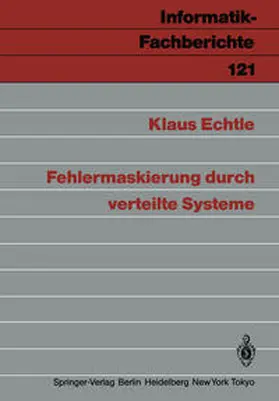 Echtle |  Fehlermaskierung durch verteilte Systeme | eBook | Sack Fachmedien