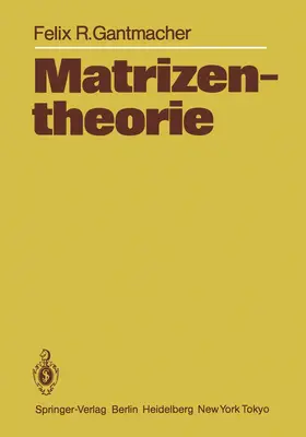 Gantmacher | Matrizentheorie | Buch | 978-3-642-71244-9 | www.sack.de