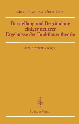 Landau / Gaier |  Darstellung und Begründung einiger neuerer Ergebnisse der Funktionentheorie | Buch |  Sack Fachmedien