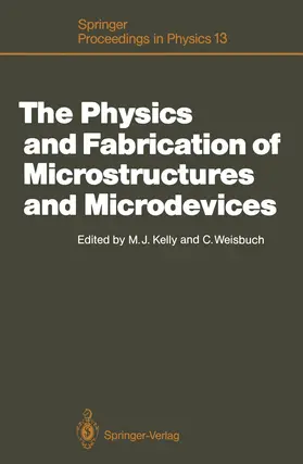 Kelly / Weisbuch |  The Physics and Fabrication of Microstructures and Microdevices | Buch |  Sack Fachmedien