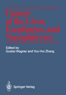 Wagner / Zhang |  Cancer of the Liver, Esophagus, and Nasopharynx | eBook | Sack Fachmedien