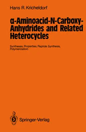 Kricheldorf |  a-Aminoacid-N-Carboxy-Anhydrides and Related Heterocycles | eBook | Sack Fachmedien