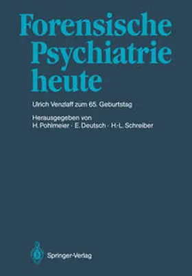 Pohlmeier / Deutsch / Schreiber |  Forensische Psychiatrie heute | eBook | Sack Fachmedien