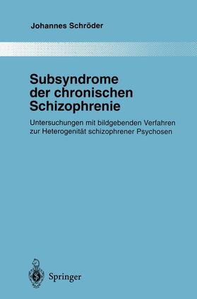 Schröder | Subsyndrome der chronischen Schizophrenie | Buch | 978-3-642-72058-1 | sack.de