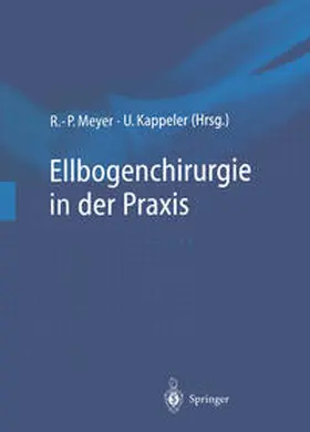 Meyer / Kappeler |  Ellbogenchirurgie in der Praxis | eBook | Sack Fachmedien