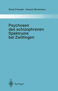 Beckmann / Franzek |  Psychosen des schizophrenen Spektrums bei Zwillingen | Buch |  Sack Fachmedien
