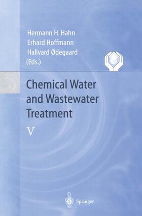 Hahn / Odegaard / Hoffmann | Chemical Water and Wastewater Treatment V | Buch | 978-3-642-72281-3 | sack.de