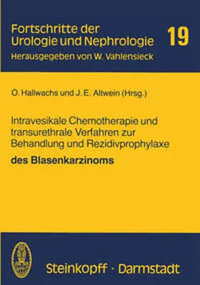 Hallwachs / Altwein |  Intravesikale Chemotherapie und transurethrale Verfahren zur Behandlung und Rezidivprophylaxe des Blasenkarzinoms | eBook | Sack Fachmedien