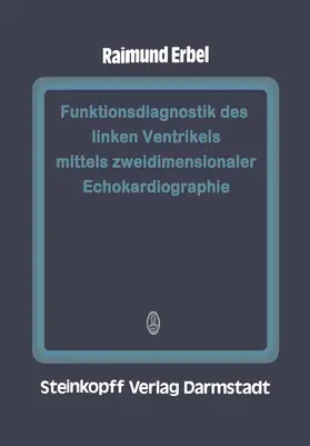 Erbel |  Funktionsdiagnostik des linken Ventrikels mittels zweidimensionaler Echokardiographie | Buch |  Sack Fachmedien