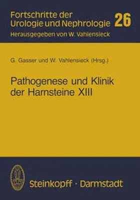 Gasser / Vahlensieck |  Pathogenese und Klinik der Harnsteine XIII | eBook | Sack Fachmedien