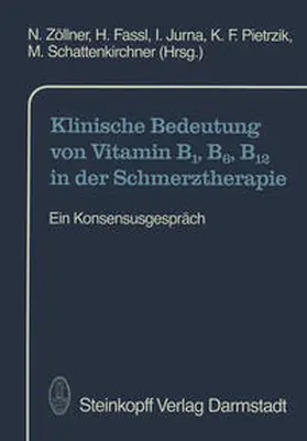 Zöllner / Fassl / Jurna |  Klinische Bedeutung von Vitamin B1, B6, B12 in der Schmerztherapie | eBook | Sack Fachmedien