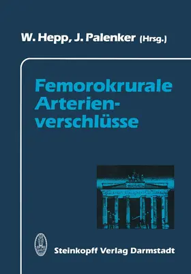 Hepp / Palenker |  Femorokrurale Arterienverschlüsse | Buch |  Sack Fachmedien