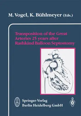 Vogel / Bühlmeyer |  Transposition of the Great Arteries 25 years after Rashkind Balloon Septostomy | eBook | Sack Fachmedien