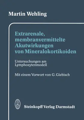 Wehling |  Extrarenale, membranvermittelte Akutwirkungen von Mineralokortikoiden | Buch |  Sack Fachmedien