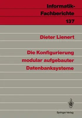 Lienert |  Die Konfigurierung modular aufgebauter Datenbanksysteme | eBook | Sack Fachmedien