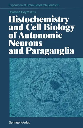 Heym |  Histochemistry and Cell Biology of Autonomic Neurons and Paraganglia | Buch |  Sack Fachmedien