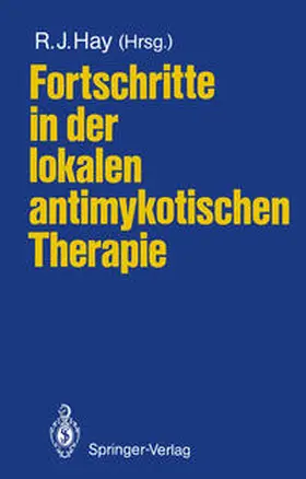 Hay |  Fortschritte in der lokalen antimykotischen Therapie | eBook | Sack Fachmedien