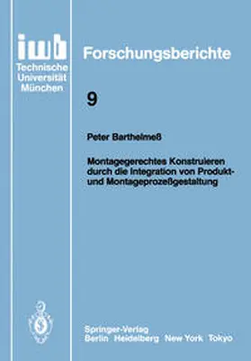 Barthelmeß |  Montagegerechtes Konstruieren durch die Integration von Produkt- und Montageprozeßgestaltung | eBook | Sack Fachmedien