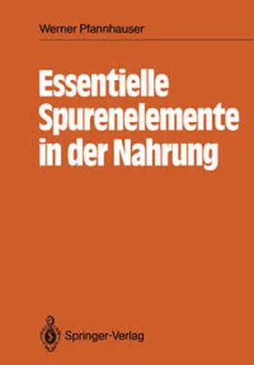 Pfannhauser |  Essentielle Spurenelemente in der Nahrung | eBook | Sack Fachmedien