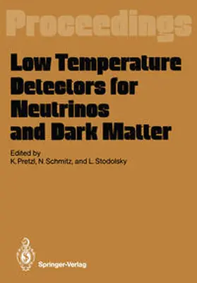 Pretzl / Schmitz / Stodolsky |  Low Temperature Detectors for Neutrinos and Dark Matter | eBook | Sack Fachmedien