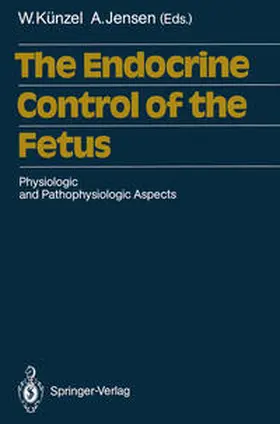 Künzel / Jensen |  The Endocrine Control of the Fetus | eBook | Sack Fachmedien