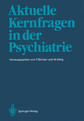 Böcker / Weig |  Aktuelle Kernfragen in der Psychiatrie | Buch |  Sack Fachmedien