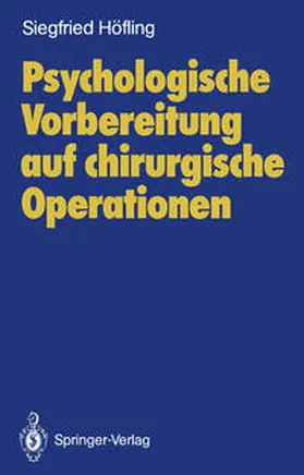 Höfling |  Psychologische Vorbereitung auf chirurgische Operationen | eBook | Sack Fachmedien