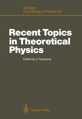 Takayama | Recent Topics in Theoretical Physics | Buch | 978-3-642-73213-3 | sack.de