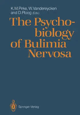 Pirke / Vandereycken / Ploog |  The Psychobiology of Bulimia Nervosa | eBook | Sack Fachmedien
