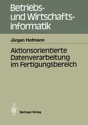 Hofmann | Aktionsorientierte Datenverarbeitung im Fertigungsbereich | E-Book | www.sack.de
