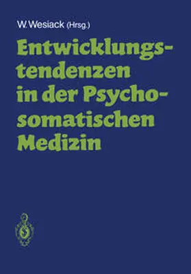 Wesiack |  Entwicklungstendenzen in der Psychosomatischen Medizin | eBook | Sack Fachmedien