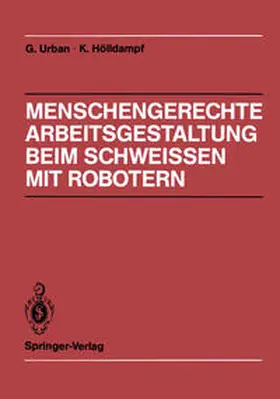 Urban / Hölldampf |  Menschengerechte Arbeitsgestaltung beim Schweissen mit Robotern | eBook | Sack Fachmedien