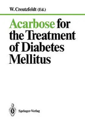 Creutzfeldt |  Acarbose for the Treatment of Diabetes Mellitus | eBook | Sack Fachmedien