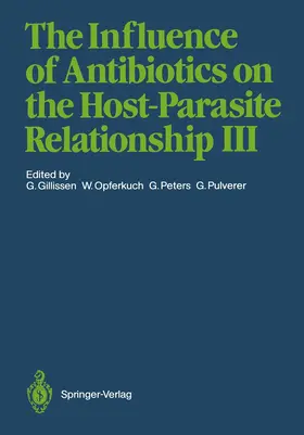 Gillissen / Pulverer / Opferkuch |  The Influence of Antibiotics on the Host-Parasite Relationship III | Buch |  Sack Fachmedien