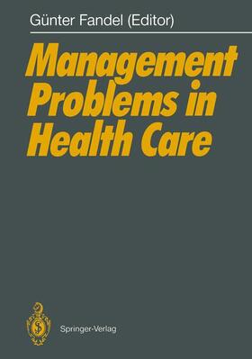 Fandel | Management Problems in Health Care | Buch | 978-3-642-73672-8 | sack.de