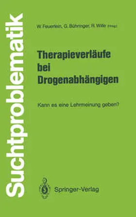 Feuerlein / Bühringer / Wille |  Therapieverläufe bei Drogenabhängigen | eBook | Sack Fachmedien