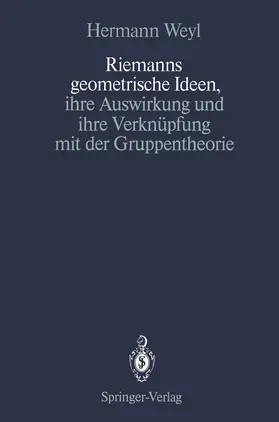 Weyl / Chandrasekharan |  Riemanns geometrische Ideen, ihre Auswirkung und ihre Verknüpfung mit der Gruppentheorie | Buch |  Sack Fachmedien
