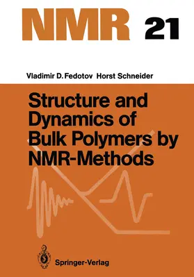 Schneider / Fedotov |  Structure and Dynamics of Bulk Polymers by NMR-Methods | Buch |  Sack Fachmedien