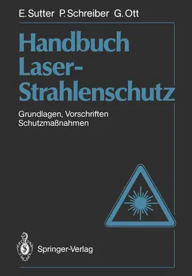 Sutter / Ott / Schreiber |  Handbuch Laser-Strahlenschutz | Buch |  Sack Fachmedien