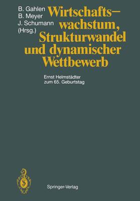 Gahlen / Meyer / Schumann | Wirtschaftswachstum, Strukturwandel und dynamischer Wettbewerb | Buch | 978-3-642-74129-6 | sack.de