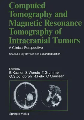 Claussen / Lanksch / Kazner |  Computed Tomography and Magnetic Resonance Tomography of Intracranial Tumors | Buch |  Sack Fachmedien