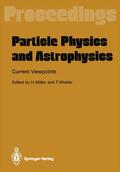 Widder / Mitter |  Particle Physics and Astrophysics. Current Viewpoints | Buch |  Sack Fachmedien