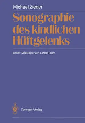 Zieger |  Sonographie des kindlichen Hüftgelenks | eBook | Sack Fachmedien