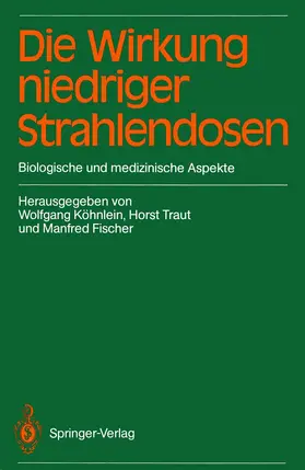 Köhnlein / Traut / Fischer |  Die Wirkung niedriger Strahlendosen | Buch |  Sack Fachmedien