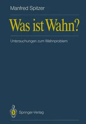 Spitzer | Was ist Wahn? | E-Book | www.sack.de