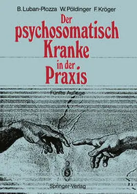 Luban-Plozza / Pöldinger / Kröger |  Der psychosomatisch Kranke in der Praxis | eBook | Sack Fachmedien