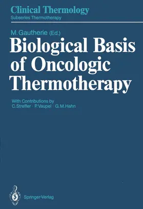 Gautherie |  Biological Basis of Oncologic Thermotherapy | Buch |  Sack Fachmedien