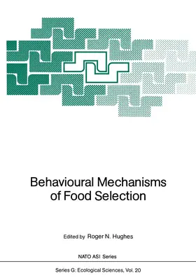 Hughes |  Behavioural Mechanisms of Food Selection | Buch |  Sack Fachmedien